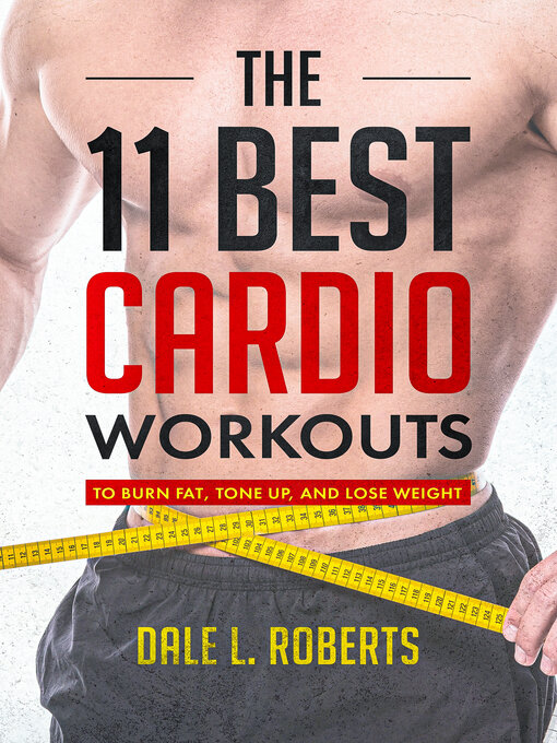 Title details for The 11 Best Cardio Workouts by Dale L. Roberts - Available